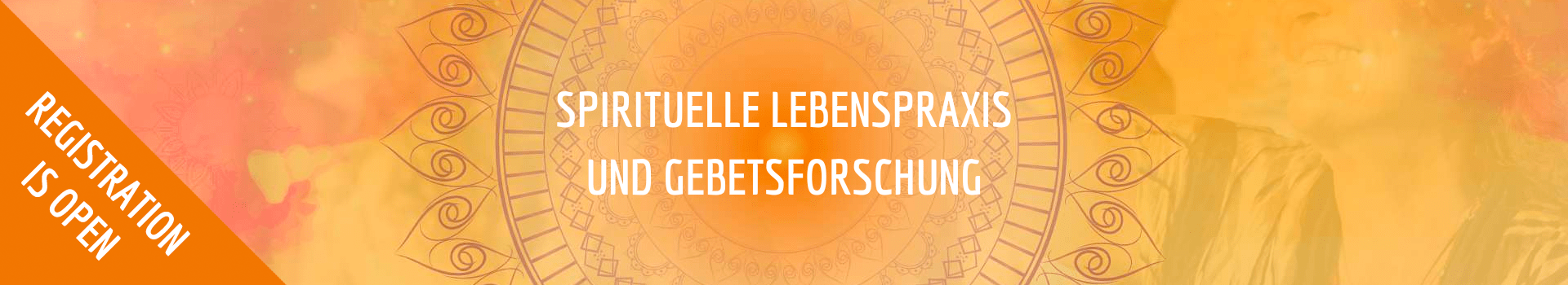 Spirituelle Lebenspraxis und Gebetsforschung online course registration open